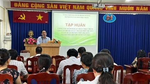 Tập huấn triển khai công tác đảm bảo an toàn thực phẩm cho cán bộ quản lý thành phố Thủ Đức và 21 quận huyện trên địa bàn Thành phố Hồ Chí Minh năm 2023